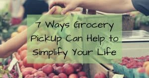 Simplify Your Life with Grocery Pickup