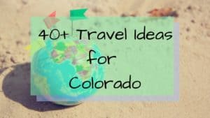 Travel Ideas for Colorado, United States