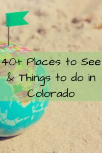 40+ Places to see and things to do in Colorado