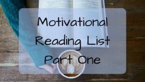 Motivational Reading List Part One, Motivation, Reading