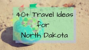 Family Travel Ideas for North Dakota, United States