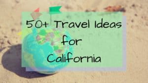 Family Travel Ideas for California, United States