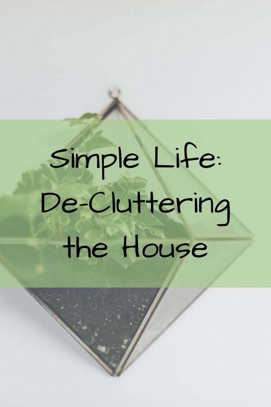 Simple life: De-cluttering the House