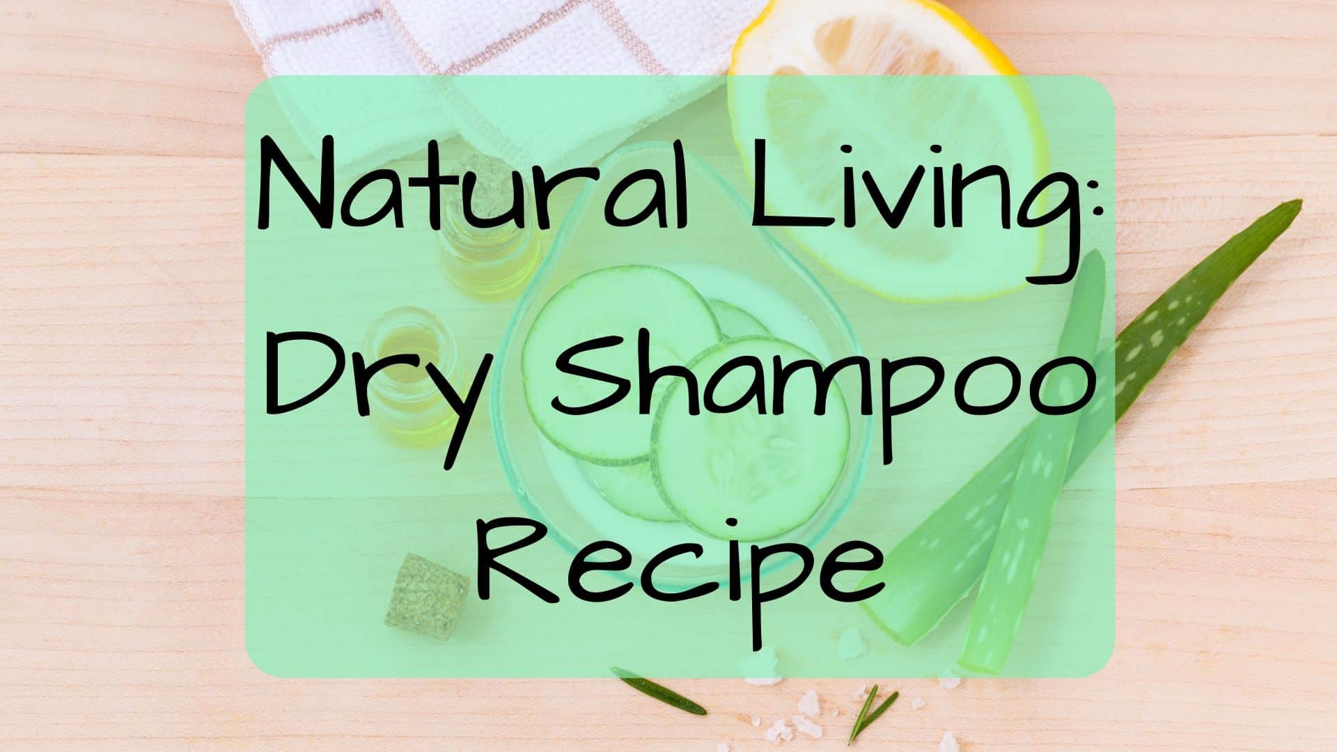 Natural Living: Dry Shampoo Recipe