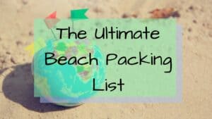 The Ultimate Beach Packing Trip- Travel- Checklist