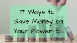 17 Ways to Save Money on Your Power Bill- Money Management- Debt Payoff