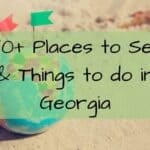 50+ Places to See & Things to Do In Georgia