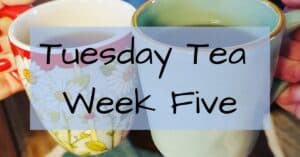 Tuesday Tea with Catherine Week Five- Coffee Cups- Tea Review- Book Review