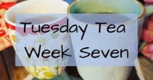 Tuesday Tea with Catherine Week Seven- Tea- Fall