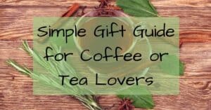 Simple Gift Guide for Coffee or Tea Lovers- Christmas- Presents- Holiday