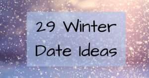 29 Winter Date Ideas