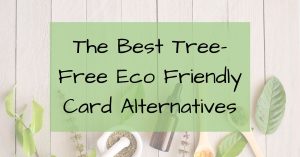 The Best Tree-Free Eco Friendly Card Alternatives- Sustainable