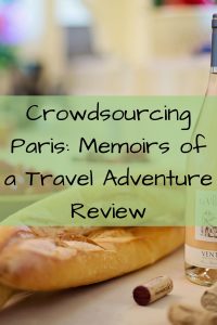 My review on Crowdsourcing Paris: Memoirs of a Paris Adventure. An adventurous and inspiring story of one man's adventures in Paris!