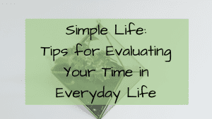 Tips for Evaluating Time in Everyday Life
