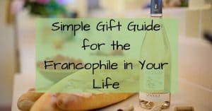 Simple Gift Guide for the Francophile in Your Life