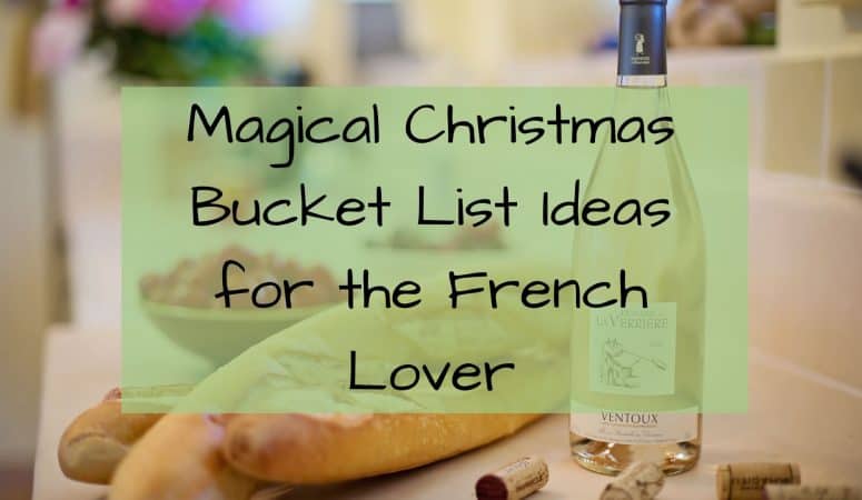 Magical Christmas Bucket List Ideas for the French Lover