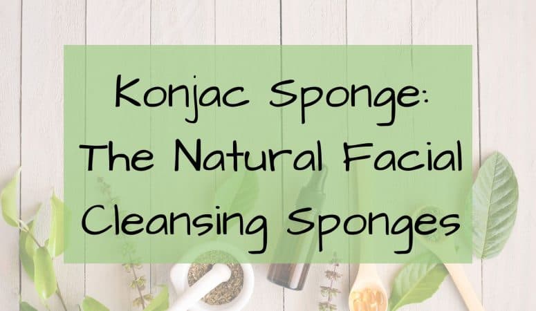 Konjac Sponge: The Natural Facial Cleansing Sponges